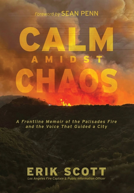 Book cover for Calm Amidst Chaos: A Frontline Memoir of the Palisades Fire and the Voice That Guided a City