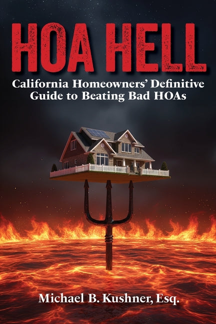 Book cover for Hoa Hell: California Homeowners' Definitive Guide to Beating Bad HOAs