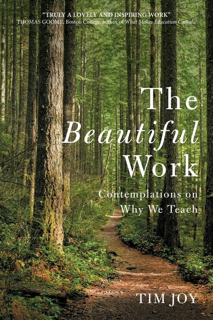 Book cover for Beautiful Work: Contemplations On Why We Teach