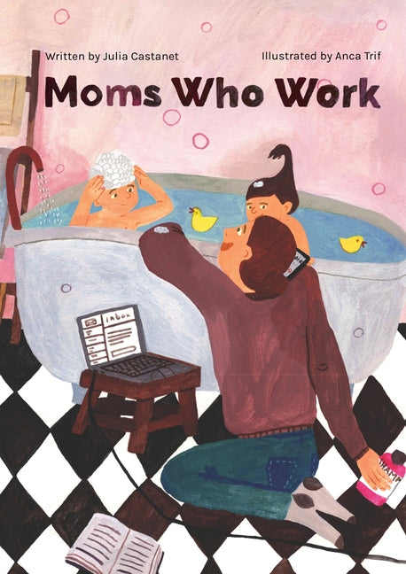 Book cover for Moms Who Work: A Celebratory Anthem for Working Mothers