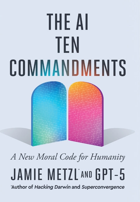 Book cover for AI Ten Commandments: A New Moral Code for Humanity