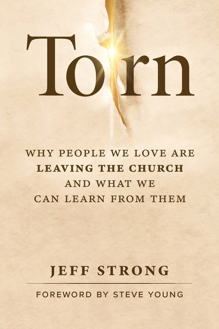 Book cover for Torn: Why People We Love Are Leaving the Church and What We Can Learn from Them