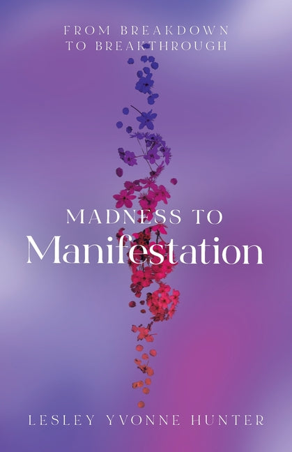 Book cover for Madness to Manifestation: From Breakdown to Breakthrough