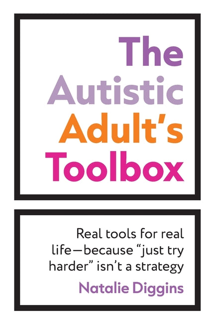 Book cover for Autistic Adult's Toolbox: Real Tools for Real Life-Because "Just Try Harder" Isn't a Strategy
