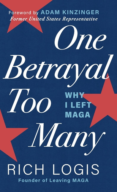 Book cover for One Betrayal Too Many: Why I Left MAGA