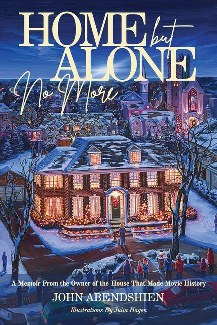 Book cover for Home But Alone No More: A Memoir From the Owner of the House That Made Movie History