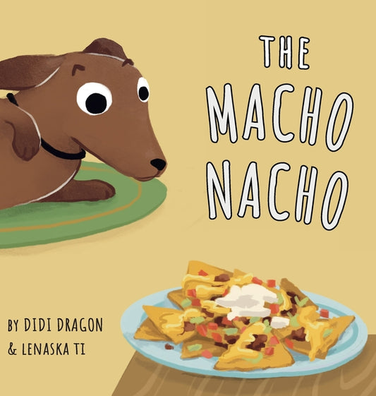 Book cover for Macho Nacho: A Hilarious, Rhyming, Spanish-Sprinkled Children's