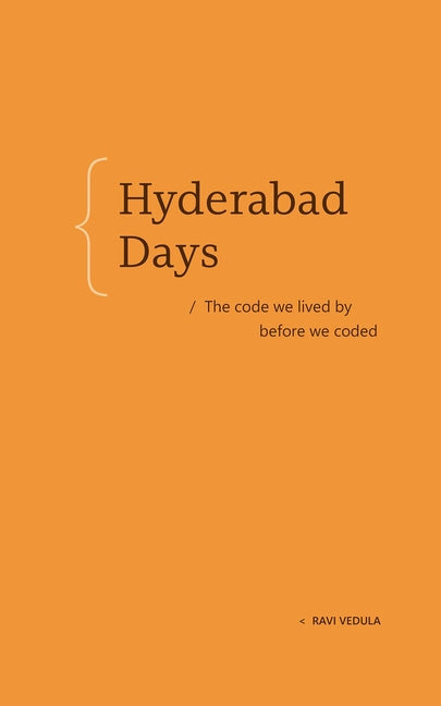Book cover for Hyderabad Days: The Code We Lived by Before We Coded