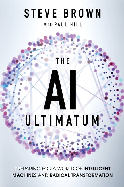 Book cover for AI Ultimatum: Preparing for a World of Intelligent Machines and Radical Transformation