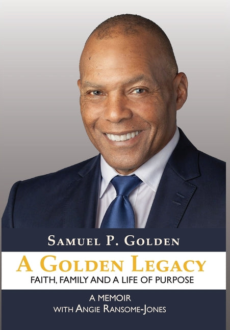 Book cover for Golden Legacy: Faith, Family, and a Life of Purpose-A Memoir