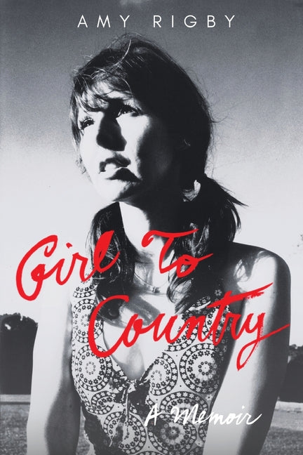 Book cover for Girl To Country: A Memoir