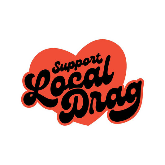Support Local Drag Sticker