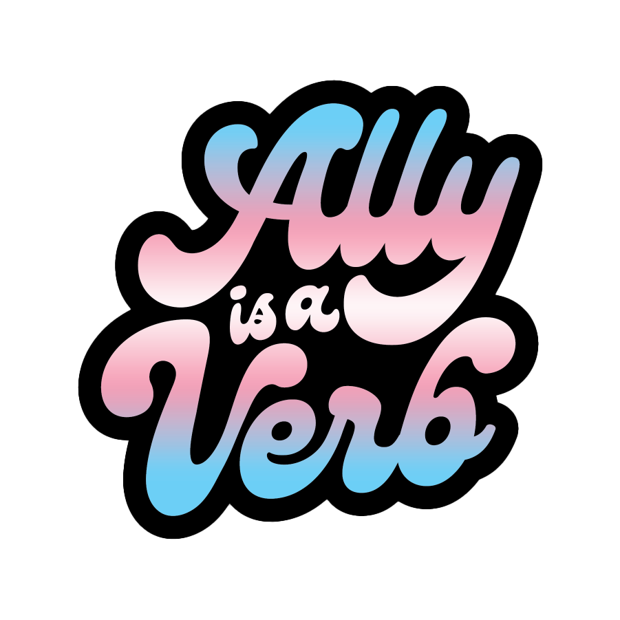 Ally Is A Verb - Trans Sticker